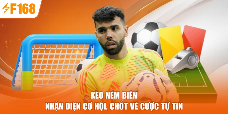 Kèo Ném Biên - Nhận Diện Cơ Hội, Chốt Vé Cược Tự Tin