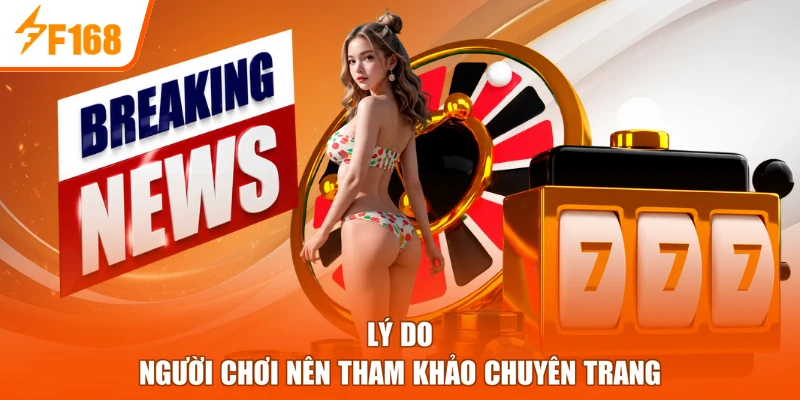 Lý do người chơi nên tham khảo chuyên trang
